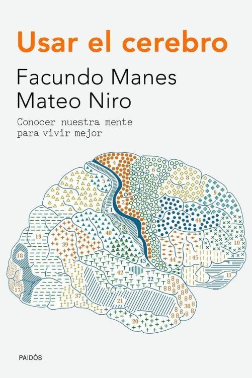 Portada del libro "Usar el cerebro" del neurocientífico Facundo Manes. Efesalud.com